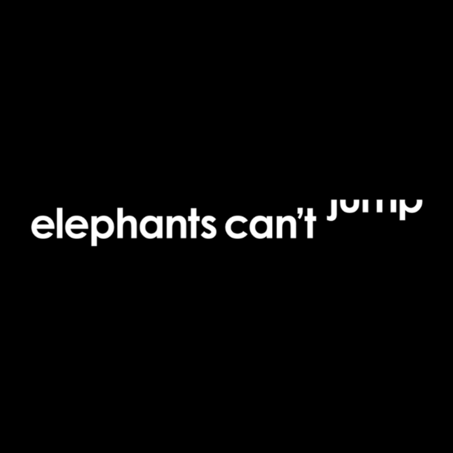 Elephants Can't Jump